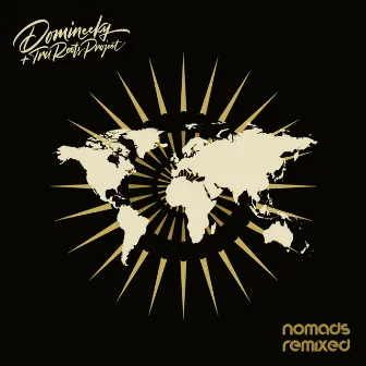 Nomads Remixed by Tru Roots Project