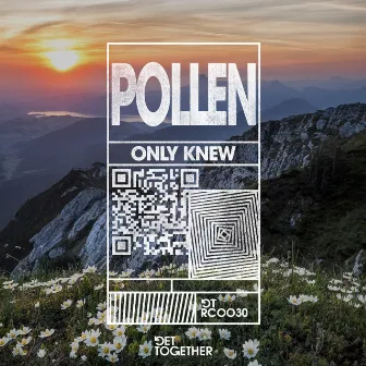 Only Knew by Pollen