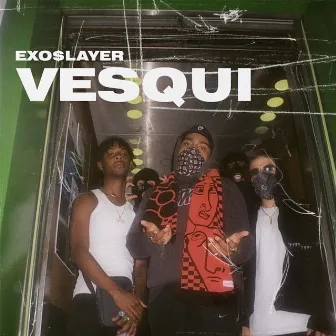 VESQUI by EXOSLAYER