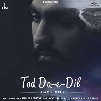 Tod Da E Dil by Ammy Virk