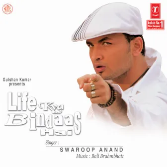 Life Kya Bindaas Hai by Swaroop Anand