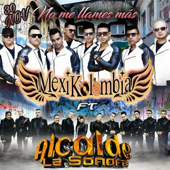 No Me Llames Más by Mexikolombia