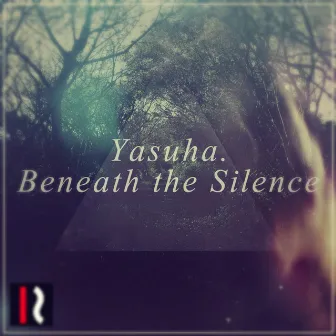 Beneath the Silence by Yasuha.