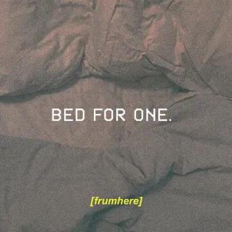 bed for one. by frumhere