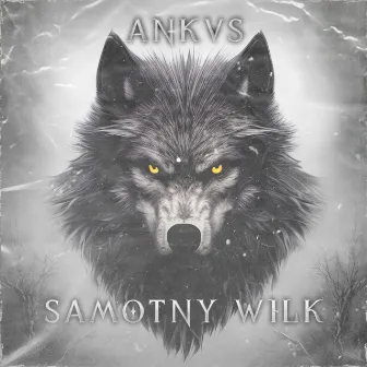 SAMOTNY WILK by ANKVS