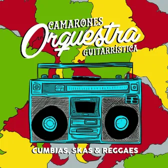 Cumbias, Skas e Reggaes by Camarones Orquestra Guitarrística