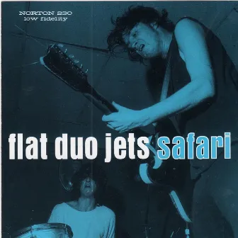 Safari by Flat Duo Jets