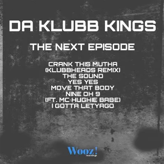 The Next Episode by Da Klubb Kings