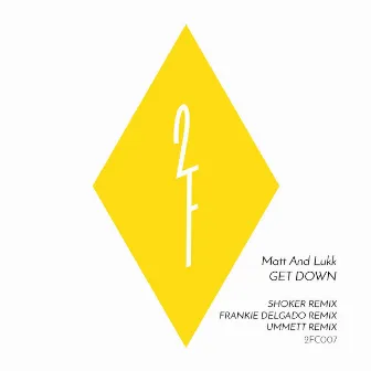 Get Down & Remixes by Matt And Lukk