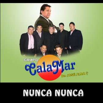 Nunca Nunca by Grupo Calamar De Jose Alba