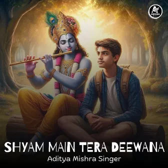 Shyam Main Tera Deewana by Aditya Music