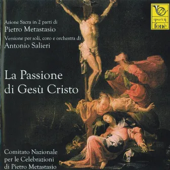 Metastasio, Salieri : La Passione di Gesù Cristo by Chiarastella Onorati