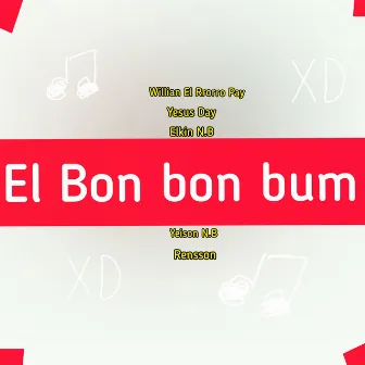 El Bon Bon Bum by Willian Rrorro Pay