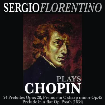 Chopin: 24 Preludes: Prelude in C sharp minor - Prelude in A Flat Op.Posth (1834) (Remastered) by Sergio Fiorentino