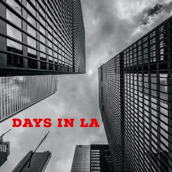 Days in La by DollaBoy Mike