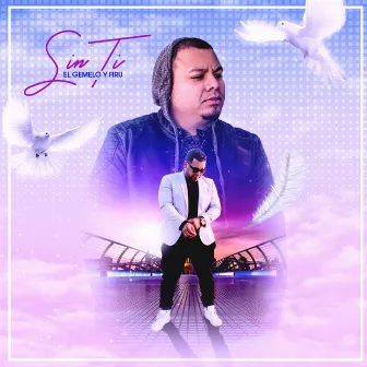 Sin Ti by El Gemelo y Firu