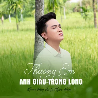 Thương Em Anh Giấu Trong Lòng by Khưu Huy Vũ