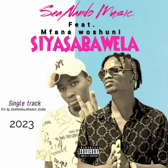 Siyasabawela by SeaNando Music