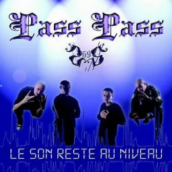 Pass Pass Le Son Reste Au Niveau by Pass Pass