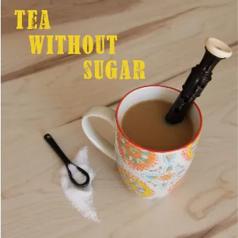 Tea Without Sugar by Piacere di Flauti