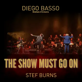 The show must go on by Stef Burns