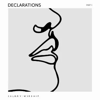 Declarations, Pt. 1 by Calvary Worship