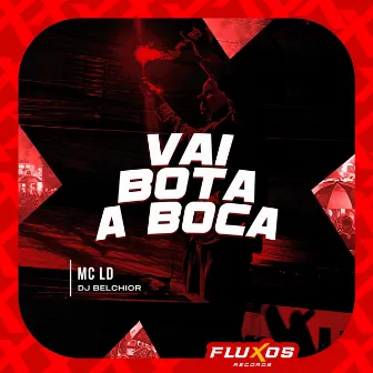 Vai Bota a Boca by DJ Belchior