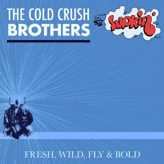 Fresh, Wild, Fly & Bold by Cold Crush Brothers