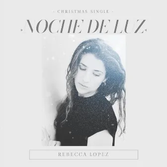 Noche de luz by Rebecca Lopez