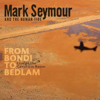 From Bondi To Bedlam by Mark Seymour