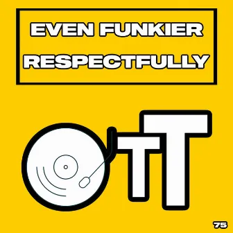 Respectfully by Even Funkier