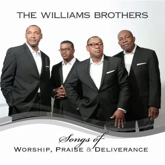 Songs of Worship, Praise & Deliverance by The Williams Brothers