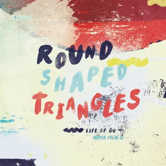 Life Of Gu (Remix Pack II) by Round Shaped Triangles