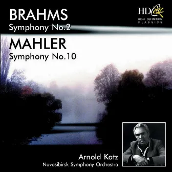 Brahms: Symphony No.2 in D Major, Op.73; Mahler: Symphony No.10 in F-Sharp Major (Original Version) by Arnold Katz