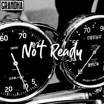 Not ready by Grandha