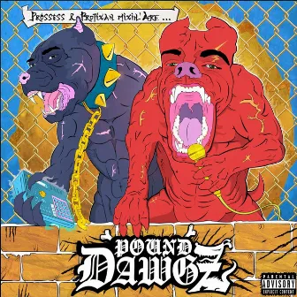 Pound Dawgz by PROSSESS