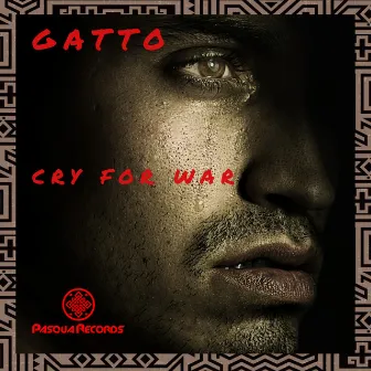 Cry For War by Gatto