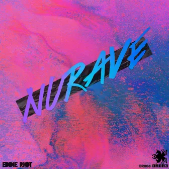 NuRave by Eddie Riot