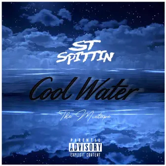 Cool Water by St Spittin