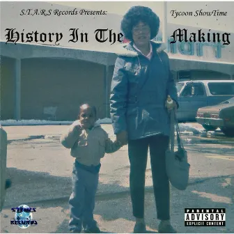 History in the Making by Tycoon Showtime