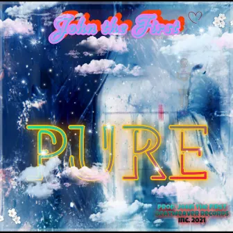 Pure by John the First