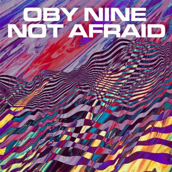 Not Afraid by Oby Nine