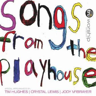 Songs From The Playhouse by TruWorship