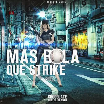 Mas Bola Que Strike by Chocolate