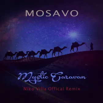 Mystic Caravan (Niko Villa Official Remix) by Mosavo