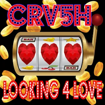 Looking 4 Love by CRV5H