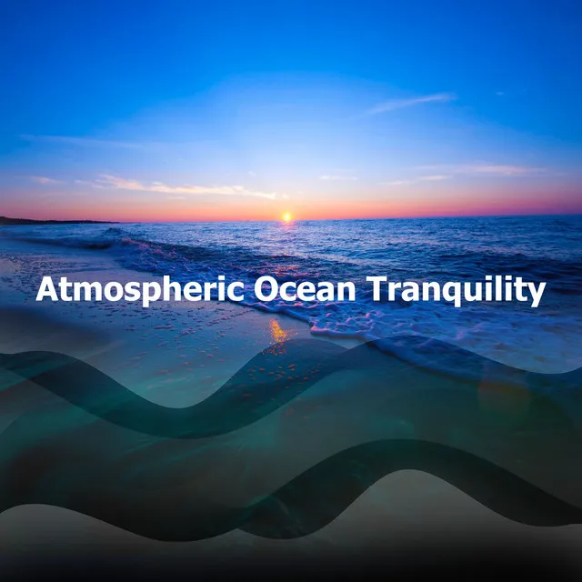 Atmospheric Ocean Tranquility