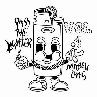 Pass The Lighter Vol.1 by Matthew Craig