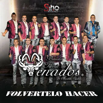 Volvertelo Hacer by Banda Tierra de Venados