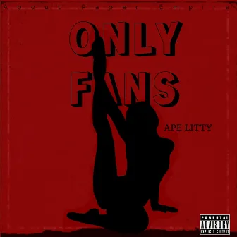 Only Fans by Ape Litty